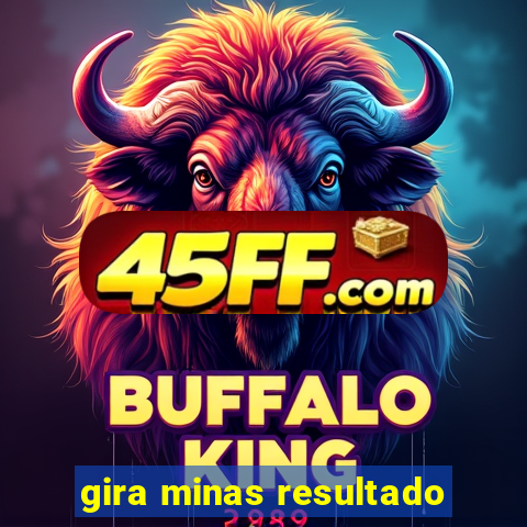 gira minas resultado